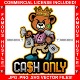 Cash Only King Gangster King Teddy Bear Scar Face Money Bags Both Hands Hip Hop Rap Plug Trap Street Hood Ghetto Swag Thug Hustler Hustling Famous Hustle Baller Trapper Quote Art Graphic Design Logo T-Shirt Print Printing JPG PNG SVG Vector Cut File