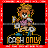 Cash Only King Gangster King Teddy Bear Scar Face Money Bags Both Hands Hip Hop Rap Plug Trap Street Hood Ghetto Swag Thug Hustler Hustling Famous Hustle Baller Trapper Quote Art Graphic Design Logo T-Shirt Print Printing JPG PNG SVG Vector Cut File