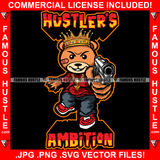 Hustler's Ambition Gangster Teddy Bear King Scar Face Mean Machine Gun Hip Hop Rap Rapper Plug Trap Street Hood Ghetto Swag Thug Hustler Hustling Flex Drip Bad Boy Quote Art Graphic Design Logo T-Shirt Print Printing JPG PNG SVG Vector Cut File