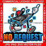 No Request Tape Recorder Singing Walking Sneakers Cap Hip Hop Rap Rapper Plug Trap Street Hood Ghetto Swag Thug Hustler Hustling Drip Famous Hustle Quote Art Graphic Design Logo T-Shirt Print Printing JPG PNG SVG Vector Cut File