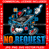 No Request Tape Recorder Singing Walking Sneakers Cap Hip Hop Rap Rapper Plug Trap Street Hood Ghetto Swag Thug Hustler Hustling Drip Famous Hustle Quote Art Graphic Design Logo T-Shirt Print Printing JPG PNG SVG Vector Cut File