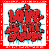 Love Is The Answer Red Heart Dripping Tattoo Hip Hop Rap Hustler Boss Drip Swag Plug Trap Hood Thug Gang Street Famous Hustle Quote Art Graphic Design Logo T-Shirt Print Printing JPG PNG SVG Vector Cut File