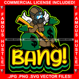 Bang! Baby Angel Wings Gas Mask Gold Machine Gun Cash Money Bags Hip Hop Rap Rapper Plug Trap Street Hood Ghetto Swag Thug Hustler Hustling Famous Hustle Baller Trapper Quote Art Graphic Design Logo T-Shirt Print Printing JPG PNG SVG Vector Cut File