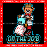 On The Job Famous Hustle Barber King Teddy Bear Scar Mean Face Apron Haircut Hair Cut Hairstylist Stylist Barbershop Salon Spa Cosmetology Groom Groomer Grooming Quote Art Graphic Design Logo T-Shirt Print Printing JPG PNG SVG Vector Cut File