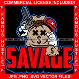 Savage Bag Cash Bag Cross Eyes Dollar Sign Cap Cash Money Bags Pistol Gun Hip Hop Rap Plug Trap Ghetto Swag Thug Hustler Hustling Famous Hustle Baller Trapper Quote Art Graphic Design Logo T-Shirt Print Printing JPG PNG SVG Vector Cut File