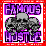 Famous Hustle Savage Hear See Speak Fire Evil Three Skull Smoke Covering Ears Eyes Mouth Gangster Tattoo Hip Hop Rap Plug Trap Street Ghetto Thug Hustler Drip Dripping Badass Quote Art Graphic Design Print Printing Vector SVG Cut File