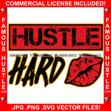 Hustle Hard Red Sexy Lips  Hip Hop Rap Rapper Plug Trap Street Hood Ghetto Swag Thug Hustler Hustling Famous Hustle Baller Trapper Quote Art Graphic Design Logo T-Shirt Print Printing JPG PNG SVG Vector Cut File
