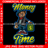 Money Time Famous Hustle Teddy Bear Cash Money Stack Dollar Sign Shopping Bag Gangster Hip Hop Rap Rapper Plug Trap Street Hood Ghetto Swag Thug Hustler Hustling Flex Drip Quote Art Graphic Design Logo T-Shirt Print Printing JPG PNG SVG Vector Cut File