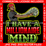 I Have A Millionaire Mind Gangster Black Man Gold Jewelry Spreading Cash Stack Money Spread Arm Hip Hop Rap Plug Trap Street Hood Ghetto Swag Thug Famous Hustle Baller Quote Art Graphic Design Logo T-Shirt Print Printing JPG PNG SVG Vector Cut File