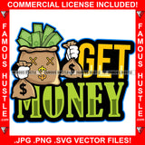 Get Money Cash Bag Cartoon Character Cross Eyes Dollar Sign Cap Cash Money Bags Hands Hip Hop Rap Rapper Plug Trap Street Hood Ghetto Swag Thug Hustler Hustling Famous Hustle Quote Art Graphic Design Logo T-Shirt Print Printing JPG PNG SVG Vector Cut File