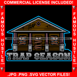 Trap Season Abandoned Drug House Boarded Up Ghetto Home Hood Hip Hop Rap Rapper Plug Trap Street Hood Ghetto Swag Thug Hustler Trapper Quote Art Graphic Design Logo T-Shirt Print Printing JPG PNG SVG Vector Cut File