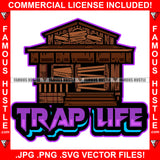 Trap Life Abandoned Drug House Boarded Up Ghetto Home Hood Hip Hop Rap Rapper Plug Trap Street Hood Ghetto Swag Thug Hustler Trapper Quote Art Graphic Design Logo T-Shirt Print Printing JPG PNG SVG Vector Cut File