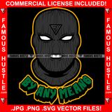 By Any Means Black Ski Mask Man Face White Eyes Hip Hop Rap Rapper Plug Trap Street Hood Ghetto Swag Thug Hustler Hustling Famous Hustle Baller Trapper Quote Art Graphic Design Logo T-Shirt Print Printing JPG PNG SVG Vector Cut File