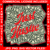 Just Hustle Cash Money 100 Bills Hip Hop Rap Rapper Plug Trap Street Hood Ghetto Swag Thug Hustler Hustling Famous Hustle Baller Trapper Quote Art Graphic Design Logo T-Shirt Print Printing JPG PNG SVG Vector Cut File