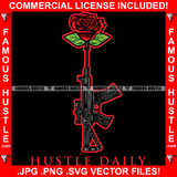 Hustle Daily AK-47 Machine Gun Red Rose Hip Hop Rap Rapper Plug Trap Street Hood Ghetto Swag Thug Hustler Hustling Famous Baller Trapper Quote Art Graphic Design Logo T-Shirt Print Printing JPG PNG SVG Vector Cut File