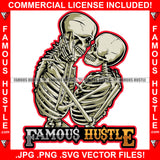 Famous Hustle Skeleton Couple Romantic Dying Together Forever Love Lovers Relationship Family Boyfriend Girlfriend Husband Wife Married Marriage Skull Dead Horror Grunge Quote Art Graphic Design Logo T-Shirt Print Printing JPG PNG SVG Vector Cut File