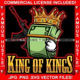 King Of Kings Gangster Cash Money Bundle Cartoon Character Machine Gun Hip Hop Rap Rapper Plug Trap Street Hood Ghetto Swag Thug Hustler Hustling Famous Hustle Quote Art Graphic Design Logo T-Shirt Print Printing JPG PNG SVG Vector Cut File