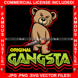 Original Gangsta Blood Gangster Horror Teddy Bear Scar Face Red Eyes Bloody Knife Hip Hop Rap Plug Trap Hood Ghetto Swag Thug Hustler Hustling Famous Hustle Baller Trapper Quote Art Graphic Design Logo T-Shirt Print Printing JPG PNG SVG Vector Cut File
