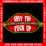 Shut The fuck Up Sexy Lady Zipped Lips Red Lipstick Hip Hop Rap Rapper Plug Trap Street Hood Ghetto Swag Thug Hustler Hustling Famous Hustle Baller Trapper Quote Art Graphic Design Logo T-Shirt Print Printing JPG PNG SVG Vector Cut File