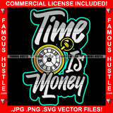 Time Is Money Watch Quote Saying Trending Fashion Hip Hop Rap Rapper Plug Trap Street Hood Ghetto Thug Hustler Hustling Famous Hustle Art Graphic Design Logo T-Shirt Print Printing JPG PNG SVG Vector Cut File