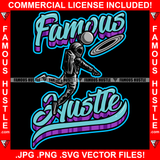 Famous Hustle Astronaut In Outer Space Suit Playing Basketball With Moon Hip Hop Rap Rapper Plug Trap Street Hood Ghetto Swag Thug Hustler Hustling Baller Trapper Quote Art Graphic Design Logo T-Shirt Print Printing JPG PNG SVG Vector Cut File