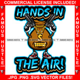 Hands In The Air! Cash Money Bag Cartoon Character Gold Teeth Dollar Sign Necklace Pistol Guns Sneakers Hip Hop Rap Plug Trap Street Hood Ghetto Swag Thug Famous Hustle Quote Art Graphic Design Logo T-Shirt Print Printing JPG PNG SVG Vector Cut File