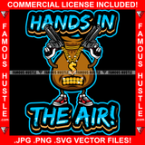 Hands In The Air! Cash Money Bag Cartoon Character Gold Teeth Dollar Sign Necklace Pistol Guns Sneakers Hip Hop Rap Plug Trap Street Hood Ghetto Swag Thug Famous Hustle Quote Art Graphic Design Logo T-Shirt Print Printing JPG PNG SVG Vector Cut File