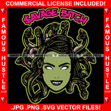 Savage Bitch Famous Hustle Medusa Mean Face Snake Hair Sharp Teeth White Eyes Tattoo Scary Mythological Creature Hustler Hustling Angry Attitude Woman Female Lady Girl Quote Art Graphic Design Logo T-Shirt Print Printing JPG PNG SVG Vector Cut File