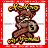 No Money No Problems Gangster Horror Teddy Bear Yellow Eyes Sharp Teeth Gold Earrings Stuff Out Cash Bag Hip Hop Rap Rapper Plug Trap Hood Ghetto Swag Thug Famous Hustle Quote Art Graphic Design Logo T-Shirt Print Printing JPG PNG SVG Vector Cut File