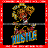 I Am The Hustle Famous Gangster Teddy Bear King Mean Scar Face Dripping Gold Chain Necklace Falling Cash Money $100 Dollar Bills Raining Down Hustler Hustling Quote Art Graphic Design Logo T-Shirt Print Printing JPG PNG SVG Vector Cut File