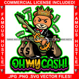 Oh My Cash! Gangster King Teddy Bear Scar Face Playing Guitar Cash Money Bags Falling Tattoo Hip Hop Rap Trap Street Mafia Mob Famous Hustle Quote Art Graphic Design Logo T-Shirt Print Printing JPG PNG SVG Vector Cut File