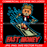 Fast Money Gangster King Teddy Bear Scar Face Cash Flying Carpet Money In Hands Hip Hop Rap Trap Street Hood Ghetto Swag Thug Hustler Hustling Famous Hustle Baller Trapper Quote Art Graphic Design Logo T-Shirt Print Printing JPG PNG SVG Vector Cut File