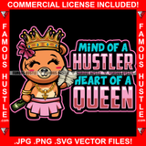 Mind Of A Hustler Heart Of A Queen Female Hustle Teddy Bear Gold Jewelry Crown Bow Cash Money Stack Wine Bottle Tattoo Hip Hop Rap Hustler Drip Plug Trap Street Famous Hustle Quote Art Graphic Design Logo T-Shirt Print Printing JPG PNG SVG Vector Cut File