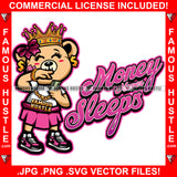 Money Never Sleeps Female Hustle Teddy Bear Queen Bow Sneakers Throwing Money Rich Making It Rain Stripper Cash Raining Tattoo Hip Hop Rap Hustler Drip Trap Famous Hustle Quote Art Graphic Design Logo T-Shirt Print Printing JPG PNG SVG Vector Cut File