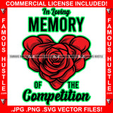 In Loving Memory Of The Competition Red Rose Heart Hip Hop Rap Rapper Plug Trap Street Hood Ghetto Swag Thug Hustler Hustling Famous Hustle Baller Trapper Quote Art Graphic Design Logo T-Shirt Print Printing JPG PNG SVG Vector Cut File