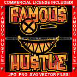 Famous Hustle Smiling Cross Eye Face Sharp Teeth Winked Hip Hop Rap Rapper Plug Trap Street Hood Ghetto Swag Thug Hustler Hustling Baller Trapper Quote Art Graphic Design Logo T-Shirt Print Printing JPG PNG SVG Vector Cut File