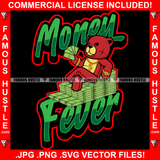 Money Fever Red Teddy Bear Scar Face Gold Dollar Sign Jewelry Necklace Cash Bundles Chair Hip Hop Rap Plug Trap Street Hood Ghetto Swag Thug Hustler Hustling Famous Hustle Quote Art Graphic Design Logo T-Shirt Print Printing JPG PNG SVG Vector Cut File