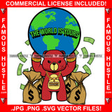 The World Is Yours Gangster Teddy Bear Gold Necklace Chain Holding Globe Money Bags Cash Raining Down Making It Rain Hip Hop Rap Trap Street Ghetto Thug Hustler Famous Hustle Quote Art Graphic Design Logo T-Shirt Print Printing JPG PNG SVG Vector Cut File