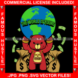 The World Is Yours Gangster Teddy Bear Gold Necklace Chain Holding Globe Money Bags Cash Raining Down Making It Rain Hip Hop Rap Trap Street Ghetto Thug Hustler Famous Hustle Quote Art Graphic Design Logo T-Shirt Print Printing JPG PNG SVG Vector Cut File
