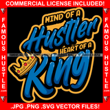 Mind Of A Hustler Heart Of A King Hustle Quote Crown Rap Hip Hop Saying Trending Fashion Hip Hop Rap Rapper Plug Trap Street Hood Ghetto Thug Hustler Hustling Famous Hustle Quote Art Graphic Design Logo T-Shirt Print Printing JPG PNG SVG Vector Cut File