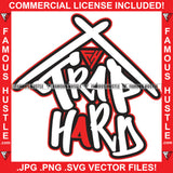Trap Hard Quote Street Hood Ghetto Swag Thug Hustler Famous Hustle Rich Art Graphic Design Logo T-Shirt Print Printing JPG PNG SVG Vector Cut File