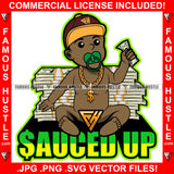 Sauced Up Baby Gangster Gold Necklace Cash Stacks Sucking Pacifier Hip Hop Rap Rapper Plug Trap Street Hood Ghetto Swag Thug Hustler Hustling Flex Drip Famous Hustle Quote Art Graphic Design Logo T-Shirt Print Printing JPG PNG SVG Vector Cut File