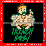 Trench Baby Pacifier Diaper Gangster Boy Gold Chain Cash Money Stack Baseball Cap Tattoo Hip Hop Rap Hustler Boss Drip Trap House Hood Thug Gang Street Ghetto Famous Hustle Quote Art Graphic Design Logo T-Shirt Print Printing JPG PNG SVG Vector Cut File