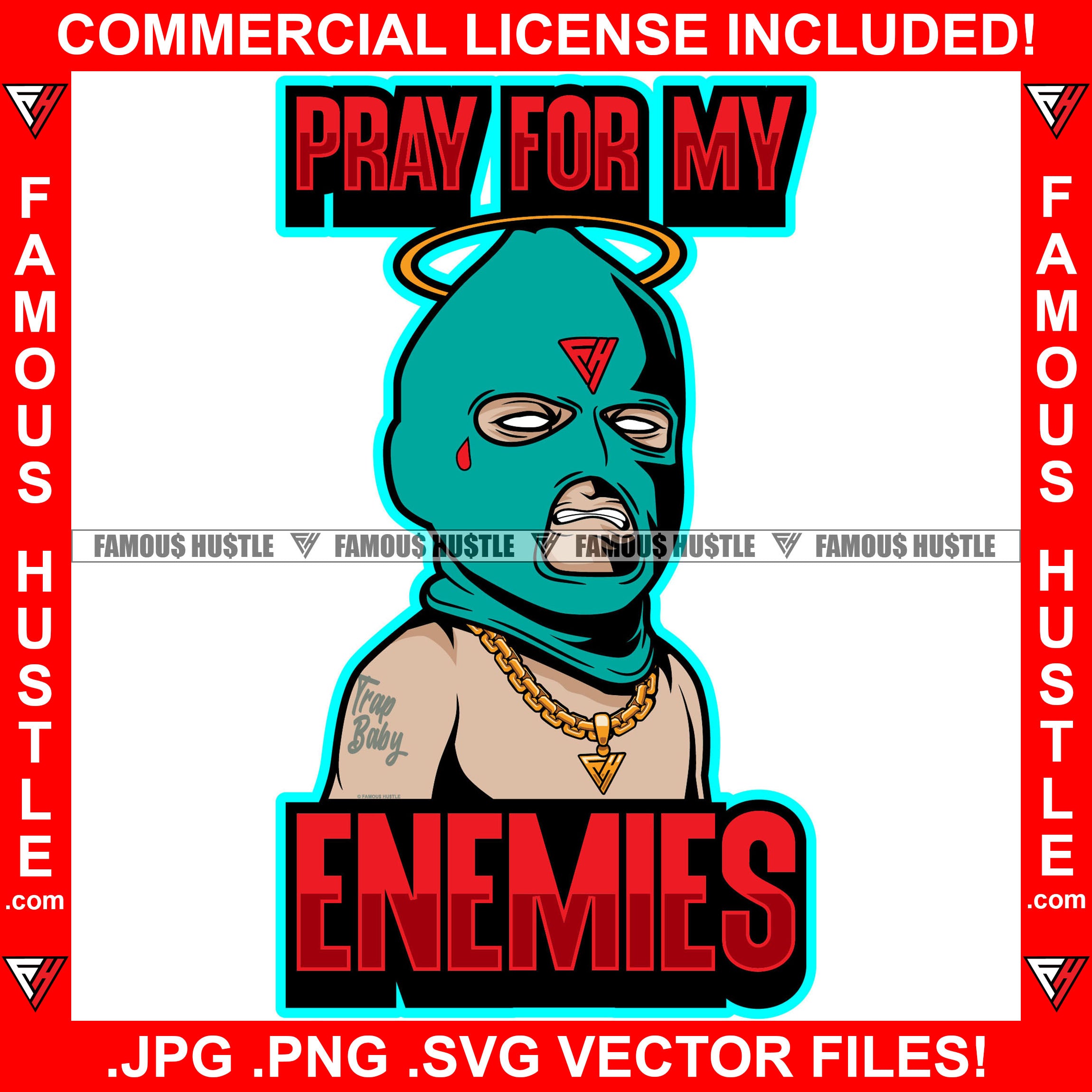 Pray For My Enemies Gangster Baby Money Ski Mask Gold Chain Necklace Angel Halo Tattoo Hip Hop Rap Hustler Drip Trap Hood Thug Gang Street Mafia Mob Ghetto Famous Hustle Quote Art Graphic Design Logo T-Shirt Print Printing JPG PNG SVG Vector Cut File