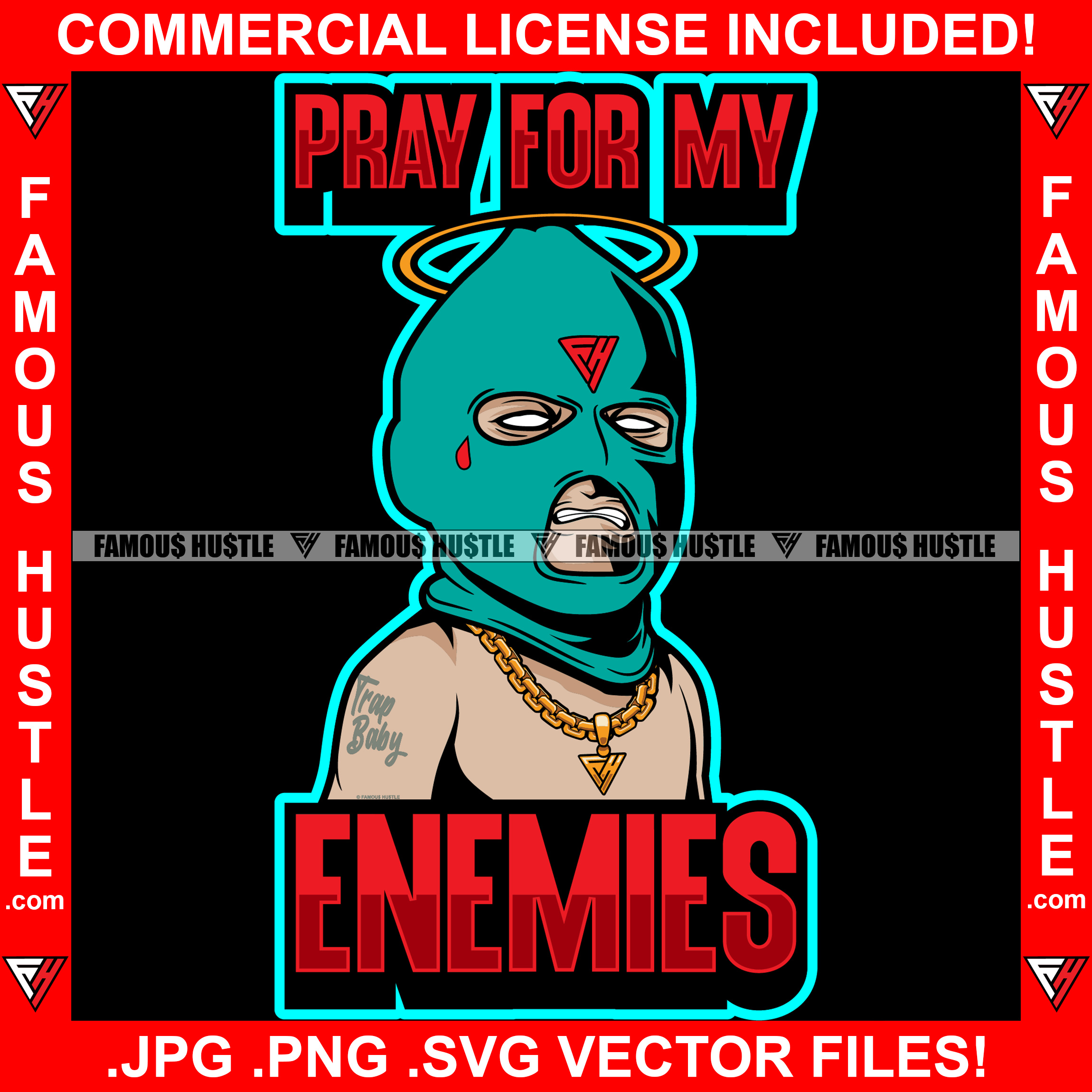 Pray For My Enemies Gangster Baby Money Ski Mask Gold Chain Necklace Angel Halo Tattoo Hip Hop Rap Hustler Drip Trap Hood Thug Gang Street Mafia Mob Ghetto Famous Hustle Quote Art Graphic Design Logo T-Shirt Print Printing JPG PNG SVG Vector Cut File