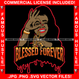 Blessed Forever Dripping Sexy Gangster Lady Female Mean Face Eye Hand Sign Gold Jewelry Hip Hop Rap Plug Trap Street Hood Ghetto Swag Thug Famous Hustle Baller Trapper Quote Art Graphic Design Logo T-Shirt Print Printing JPG PNG SVG Vector Cut File