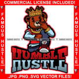 Humble Hustle Gangster Teddy Bear King Dollar Sign Eyes Earrings Gold Jewelry Watch Hip Hop Rap Plug Trap Street Hood Ghetto Swag Thug Hustler Hustling Famous Baller Trapper Quote Art Graphic Design Logo T-Shirt Print Printing JPG PNG SVG Vector Cut File