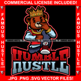 Humble Hustle Gangster Teddy Bear King Dollar Sign Eyes Earrings Gold Jewelry Watch Hip Hop Rap Plug Trap Street Hood Ghetto Swag Thug Hustler Hustling Famous Baller Trapper Quote Art Graphic Design Logo T-Shirt Print Printing JPG PNG SVG Vector Cut File