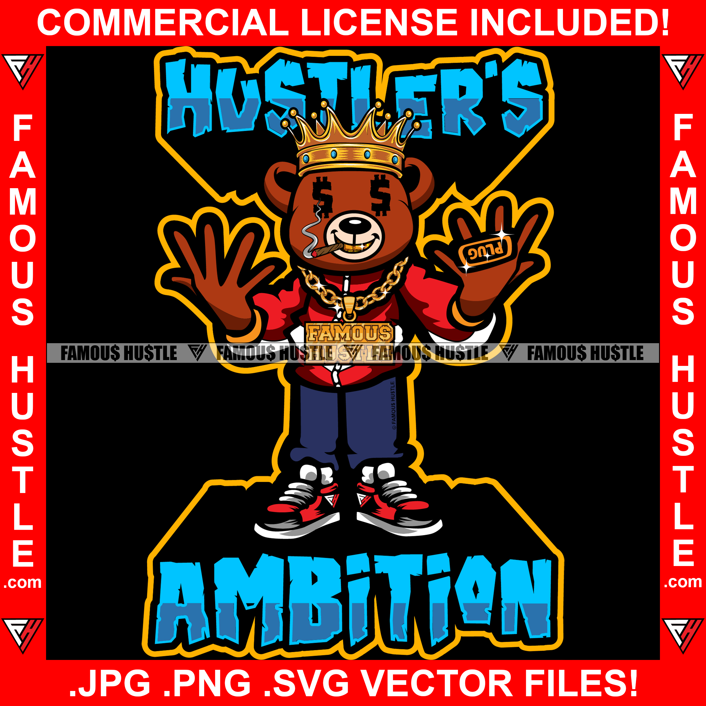Hustler's Ambition Famous Hustle King Gangster Teddy Bear Dollar Sign Eyes Smoking Cigar Marijuana Pot Sneakers Gold Teeth Jewelry Plug Ring Hip Hop Rap Hustler Boss Drip Quote Art Graphic Design Logo T-Shirt Print Printing JPG PNG SVG Vector Cut File