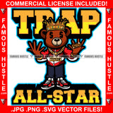 Trap All Star Famous Hustle Teddy Bear King Dollar Sign Eyes Gold Jewelry Plus Ring Hip Hop Rap Rapper Plug Trap Swag Thug Hustler Hustling Drip Quote Rich Art Graphic Design Logo T-Shirt Print Printing JPG PNG SVG Vector Cut File